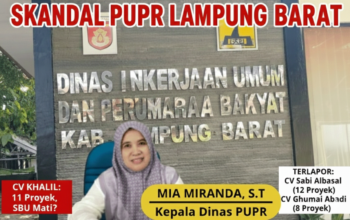 Dinas PUPR Lampung Barat Terindikasi Dugaan Monopoli Proyek dan Adanya Perusahaan Titipan