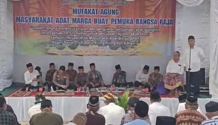 Negara Diduga Caplok Tanah Ulayat Sepihak, Marga Buay Pemuka Bangsa Raja Gelar Mufakat Agung Menggugat Perluasan Register 44
