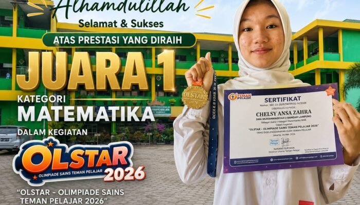 Sabet Juara 1 Matematika Nasional OLSTAR 2026, Chelsy Ansa Zahra Harumkan Nama Lampung di Kancah Nasional