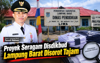 21,8 Miliar Uang Rakyat Diduga Mengalir Keluar Lampung, Proyek Seragam Disdikbud Lampung Barat Disorot Tajam