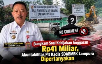 Bungkam Soal Kebijakan Anggaran Rp41 Miliar, Akuntabilitas Plt Kadis SDABMBK Lampura Dipertanyakan