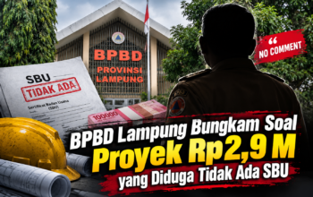 BPBD Lampung Bungkam Soal Proyek Rp2,9 Miliar Diduga Tidak Ada SBU, Keterbukaan Informasi Dipertanyakan